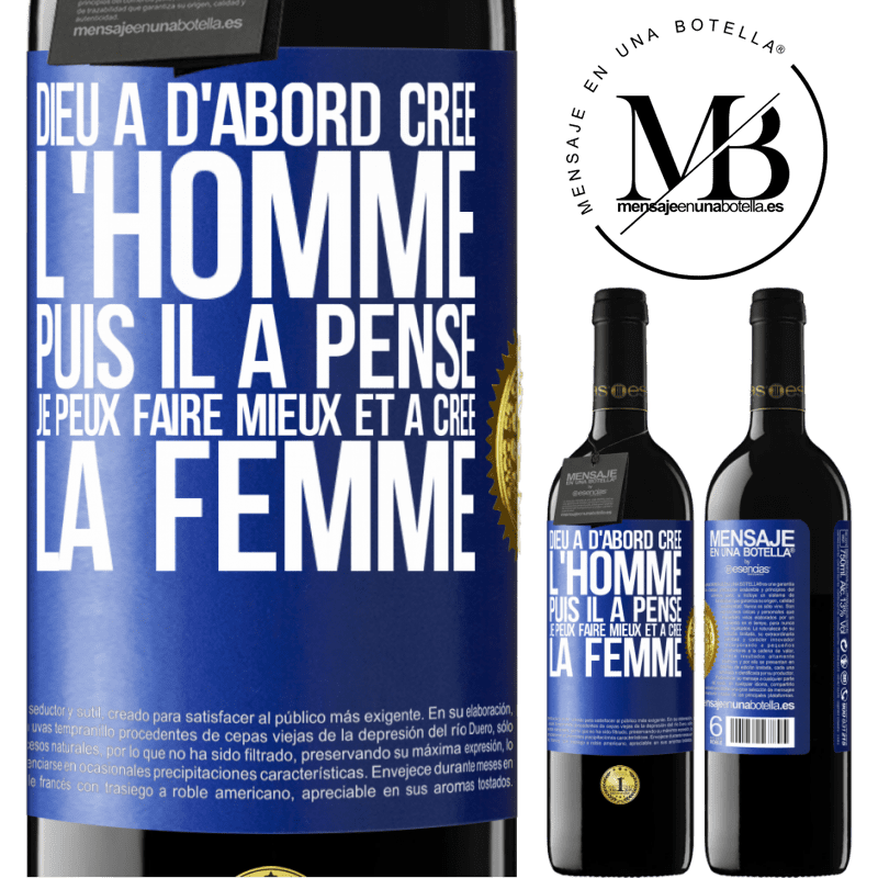 39,95 € Envoi gratuit | Vin rouge Édition RED MBE Réserve Dieu a d'abord créé l'homme. Puis il a pensé. Je peux faire mieux et a créé la femme Étiquette Bleue. Étiquette personnalisable Réserve 12 Mois Récolte 2014 Tempranillo