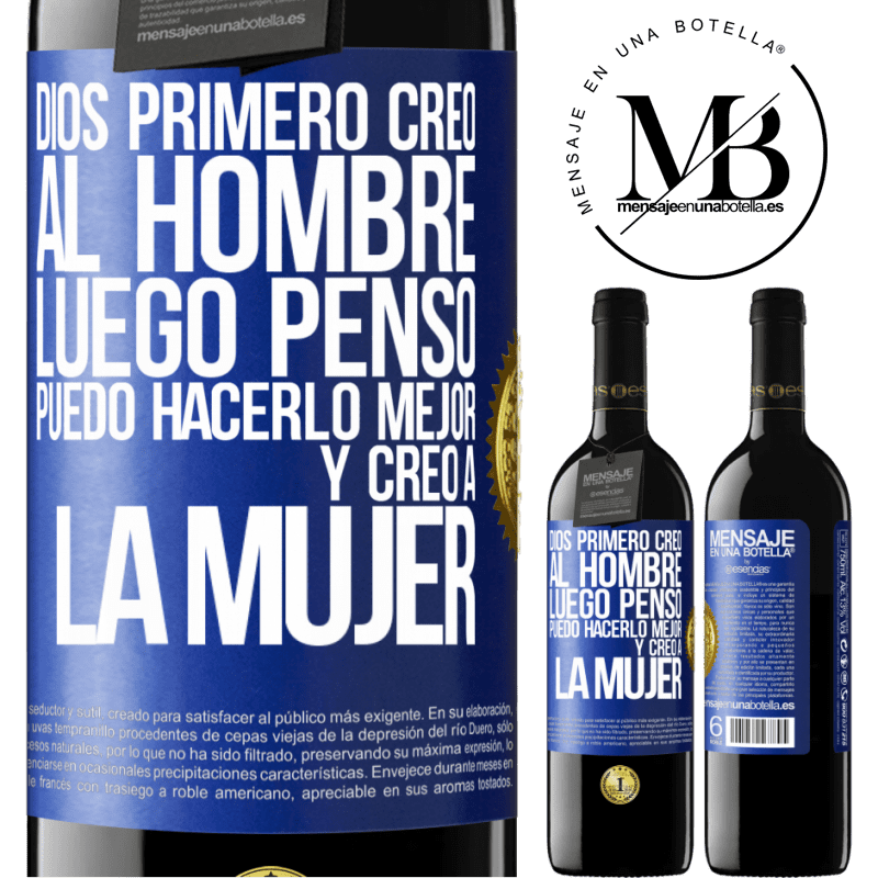 39,95 € Envío gratis | Vino Tinto Edición RED MBE Reserva Dios primero creó al hombre. Luego pensó Puedo hacerlo mejor, y creó a la mujer Etiqueta Azul. Etiqueta personalizable Reserva 12 Meses Cosecha 2014 Tempranillo