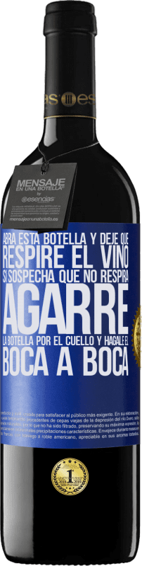 39,95 € | Vino Tinto Edición RED MBE Reserva Abra esta botella y deje que respire el vino. Si sospecha que no respira, agarre la botella por el cuello y hágale el boca a Etiqueta Azul. Etiqueta personalizable Reserva 12 Meses Cosecha 2015 Tempranillo