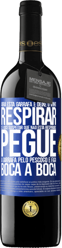 39,95 € | Vinho tinto Edição RED MBE Reserva Abra esta garrafa e deixe o vinho respirar. Se você suspeitar que não está respirando, pegue a garrafa pelo pescoço e faça Etiqueta Azul. Etiqueta personalizável Reserva 12 Meses Colheita 2016 Tempranillo