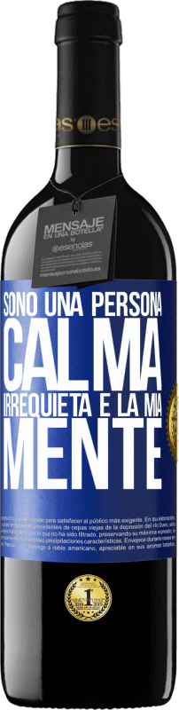 39,95 € | Vino rosso Edizione RED MBE Riserva Sono una persona calma, irrequieta è la mia mente Etichetta Blu. Etichetta personalizzabile Riserva 12 Mesi Raccogliere 2015 Tempranillo