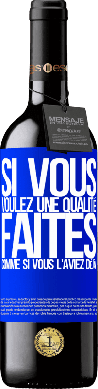 «Si vous voulez une qualité, faites comme si vous l'aviez déjà» Édition RED MBE Réserve