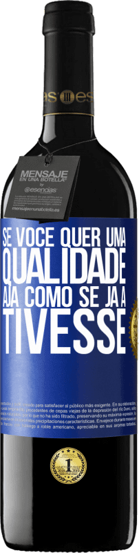 39,95 € | Vinho tinto Edição RED MBE Reserva Se você quer uma qualidade, aja como se já a tivesse Etiqueta Azul. Etiqueta personalizável Reserva 12 Meses Colheita 2015 Tempranillo