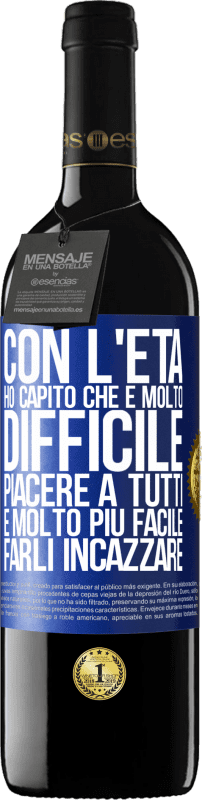39,95 € Spedizione Gratuita | Vino rosso Edizione RED MBE Riserva Con l'età ho capito che è molto difficile piacere a tutti. È molto più facile farli incazzare Etichetta Blu. Etichetta personalizzabile Riserva 12 Mesi Raccogliere 2016 Tempranillo
