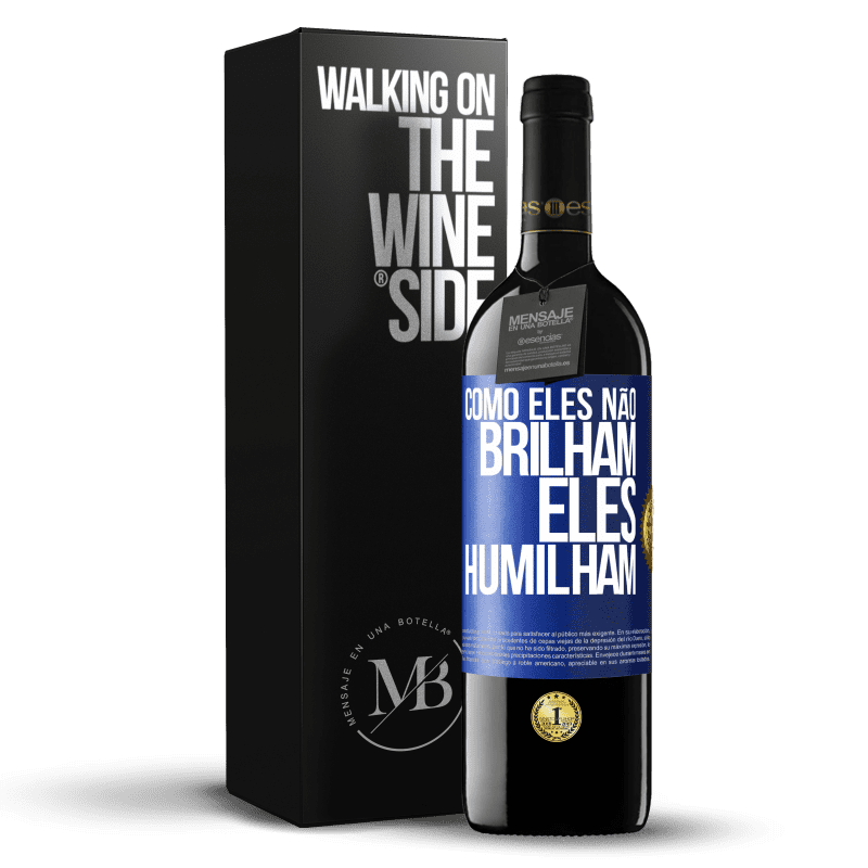 39,95 € Envio grátis | Vinho tinto Edição RED MBE Reserva Como eles não brilham, eles humilham Etiqueta Azul. Etiqueta personalizável Reserva 12 Meses Colheita 2015 Tempranillo