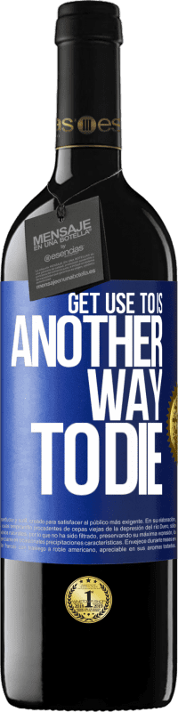 «习惯它是另一种死亡的方式» RED版 MBE 预订