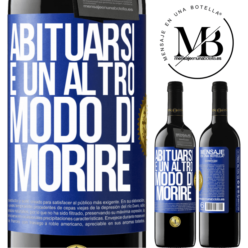 39,95 € Spedizione Gratuita | Vino rosso Edizione RED MBE Riserva Abituarsi è un altro modo di morire Etichetta Blu. Etichetta personalizzabile Riserva 12 Mesi Raccogliere 2014 Tempranillo