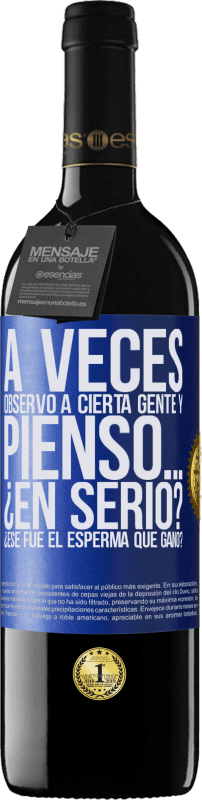 «A veces observo a cierta gente y pienso… ¿En serio? ¿Ese fue el esperma que ganó?» Edición RED MBE Reserva
