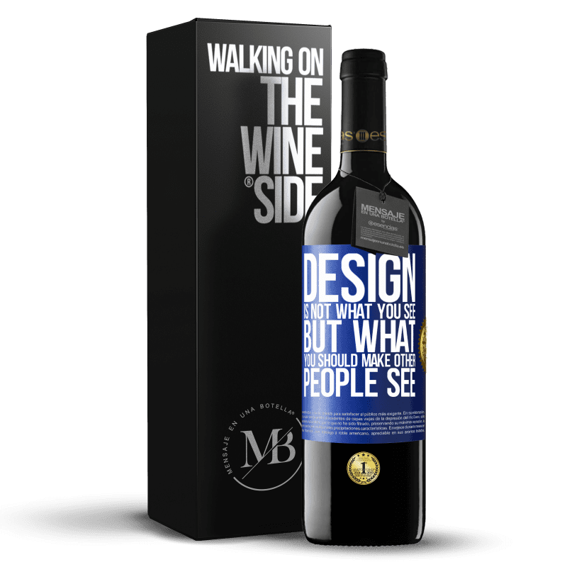 24,95 € Free Shipping | Red Wine RED Edition Crianza 6 Months Design is not what you see, but what you should make other people see Blue Label. Customizable label Aging in oak barrels 6 Months Harvest 2019 Tempranillo