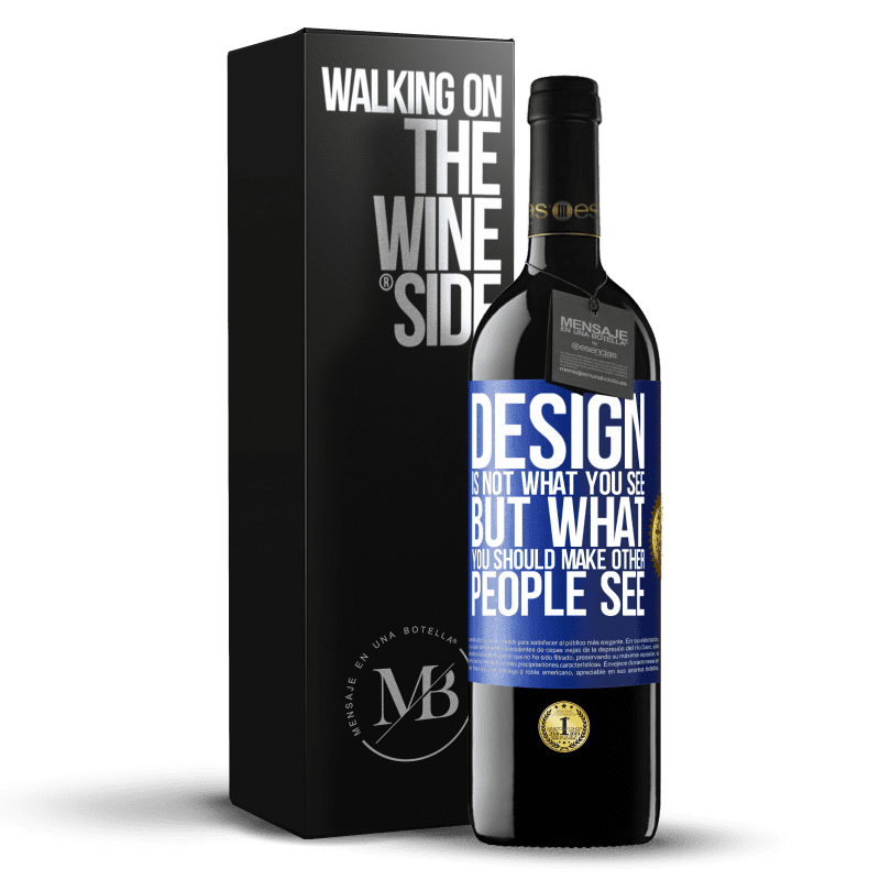 39,95 € Free Shipping | Red Wine RED Edition MBE Reserve Design is not what you see, but what you should make other people see Blue Label. Customizable label Reserve 12 Months Harvest 2016 Tempranillo