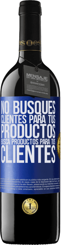 39,95 € Envío gratis | Vino Tinto Edición RED MBE Reserva No busques clientes para tus productos, busca productos para tus clientes Etiqueta Azul. Etiqueta personalizable Reserva 12 Meses Cosecha 2016 Tempranillo