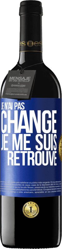 39,95 € Envoi gratuit | Vin rouge Édition RED MBE Réserve Je n'ai pas changé. Je me suis retrouvé Étiquette Bleue. Étiquette personnalisable Réserve 12 Mois Récolte 2015 Tempranillo