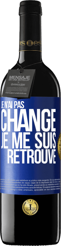 39,95 € Envoi gratuit | Vin rouge Édition RED MBE Réserve Je n'ai pas changé. Je me suis retrouvé Étiquette Bleue. Étiquette personnalisable Réserve 12 Mois Récolte 2016 Tempranillo