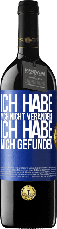 39,95 € Kostenloser Versand | Rotwein RED Ausgabe MBE Reserve Ich habe mich nicht verändert. Ich habe mich gefunden Blaue Markierung. Anpassbares Etikett Reserve 12 Monate Ernte 2015 Tempranillo