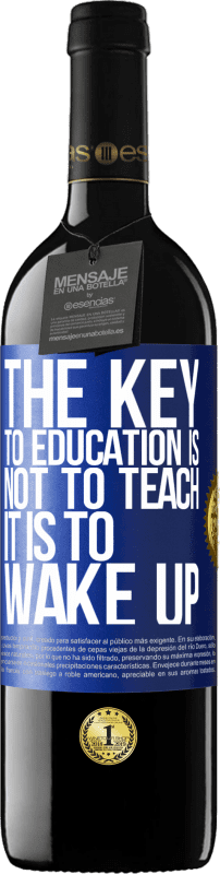 24,95 € Free Shipping | Red Wine RED Edition Crianza 6 Months The key to education is not to teach, it is to wake up Blue Label. Customizable label Aging in oak barrels 6 Months Harvest 2019 Tempranillo