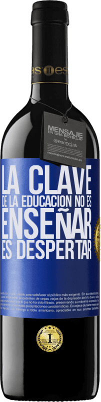 39,95 € Envío gratis | Vino Tinto Edición RED MBE Reserva La clave de la educación no es enseñar, es despertar Etiqueta Azul. Etiqueta personalizable Reserva 12 Meses Cosecha 2016 Tempranillo