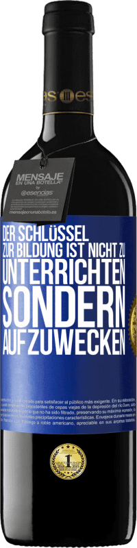 39,95 € | Rotwein RED Ausgabe MBE Reserve Der Schlüssel zur Bildung ist nicht zu unterrichten sondern aufzuwecken Blaue Markierung. Anpassbares Etikett Reserve 12 Monate Ernte 2015 Tempranillo