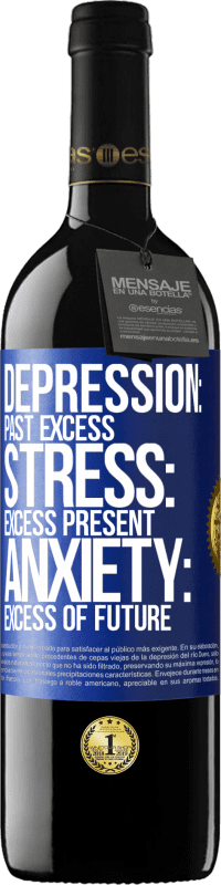 «Depression: past excess. Stress: excess present. Anxiety: excess of future» RED Edition MBE Reserve