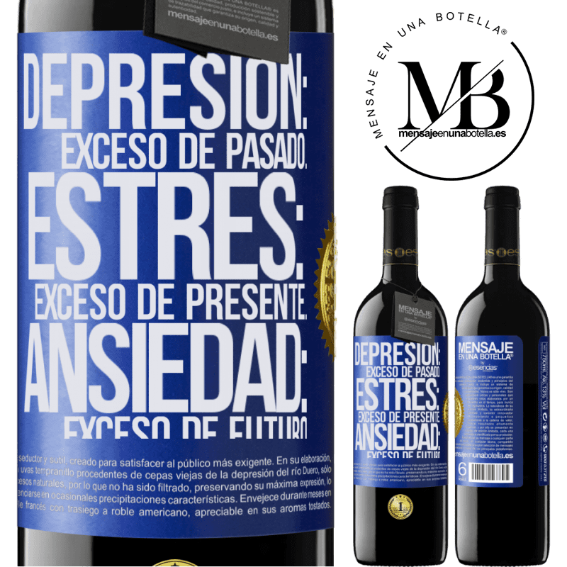 39,95 € Envío gratis | Vino Tinto Edición RED MBE Reserva Depresión: exceso de pasado. Estrés: exceso de presente. Ansiedad: exceso de futuro Etiqueta Azul. Etiqueta personalizable Reserva 12 Meses Cosecha 2015 Tempranillo