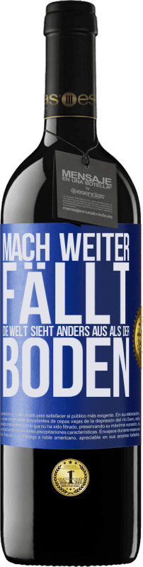 39,95 € | Rotwein RED Ausgabe MBE Reserve Komm schon, fall ruhig. Die Welt sieht anders aus vom Boden Blaue Markierung. Anpassbares Etikett Reserve 12 Monate Ernte 2015 Tempranillo