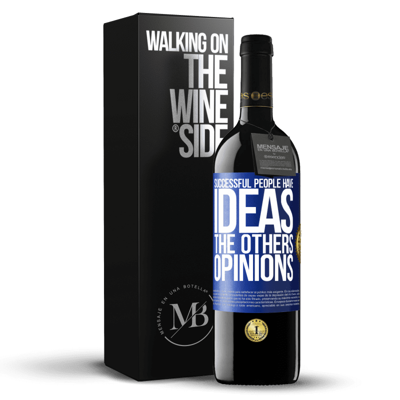 24,95 € Free Shipping | Red Wine RED Edition Crianza 6 Months Successful people have ideas. The others ... opinions Blue Label. Customizable label Aging in oak barrels 6 Months Harvest 2019 Tempranillo
