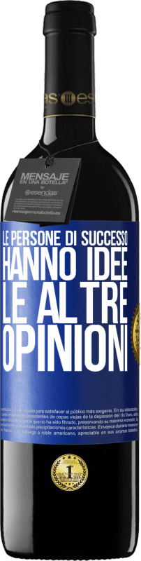 «Le persone di successo hanno idee. Le altre ... opinioni» Edizione RED MBE Riserva