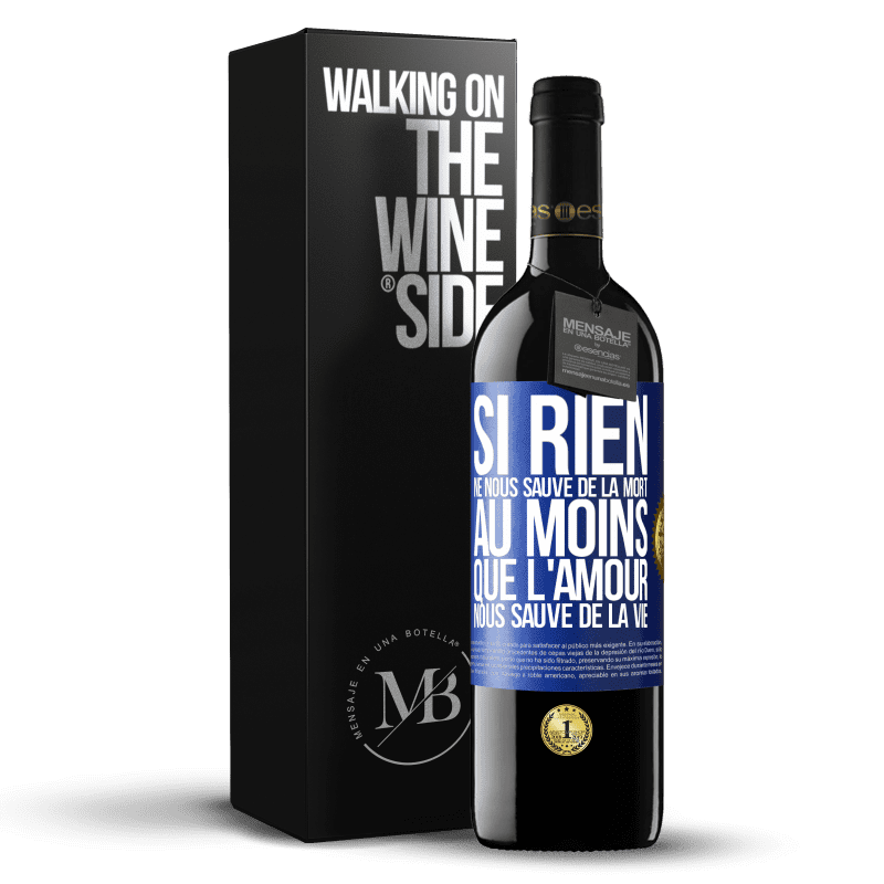 39,95 € Envoi gratuit | Vin rouge Édition RED MBE Réserve Si rien ne nous sauve de la mort au moins que l'amour nous sauve de la vie Étiquette Bleue. Étiquette personnalisable Réserve 12 Mois Récolte 2015 Tempranillo