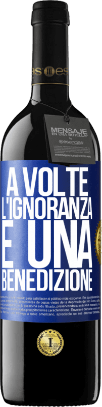 39,95 € | Vino rosso Edizione RED MBE Riserva A volte l'ignoranza è una benedizione Etichetta Blu. Etichetta personalizzabile Riserva 12 Mesi Raccogliere 2015 Tempranillo