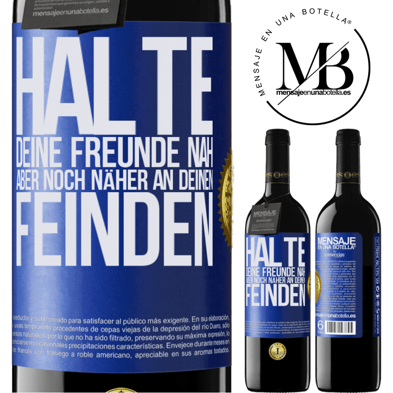 39,95 € Kostenloser Versand | Rotwein RED Ausgabe MBE Reserve Halte deine Freunde nah aber deine Freunde noch näher Blaue Markierung. Anpassbares Etikett Reserve 12 Monate Ernte 2014 Tempranillo