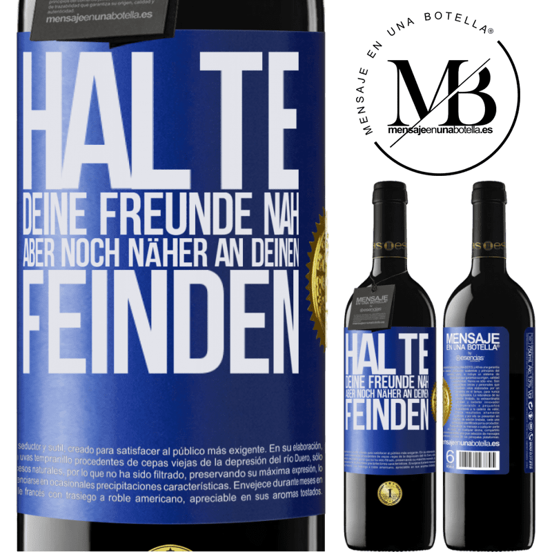 39,95 € Kostenloser Versand | Rotwein RED Ausgabe MBE Reserve Halte deine Freunde nah aber deine Freunde noch näher Blaue Markierung. Anpassbares Etikett Reserve 12 Monate Ernte 2016 Tempranillo