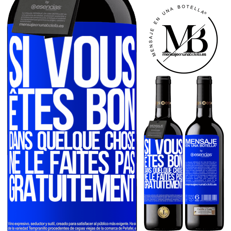 «Si vous êtes bon dans quelque chose, ne le faites pas gratuitement» Édition RED MBE Réserve