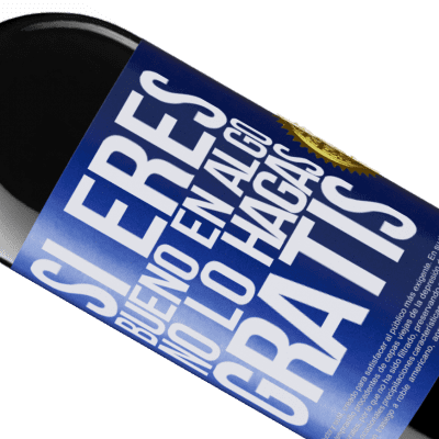 Expresiones Únicas y Personales. «Si eres bueno en algo, no lo hagas gratis» Edición RED MBE Reserva