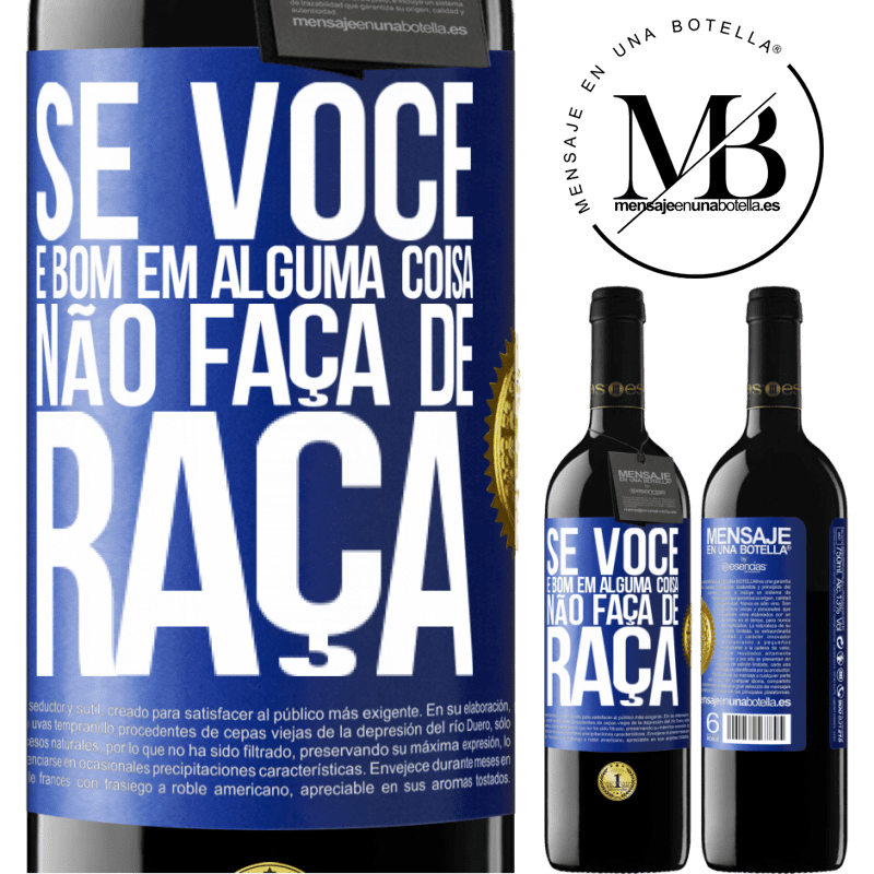39,95 € Envio grátis | Vinho tinto Edição RED MBE Reserva Se você é bom em alguma coisa, não faça de graça Etiqueta Azul. Etiqueta personalizável Reserva 12 Meses Colheita 2015 Tempranillo