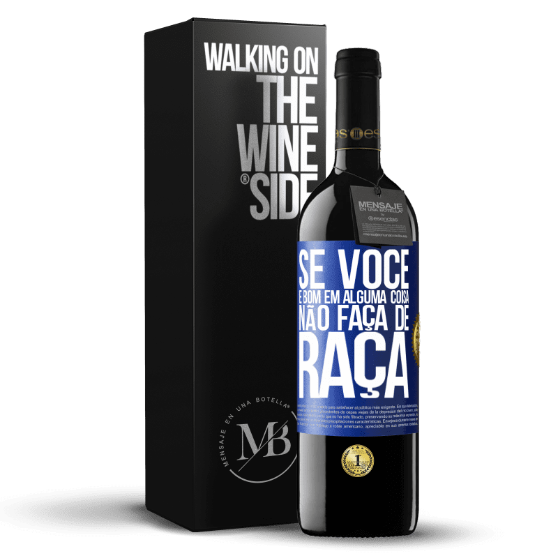 39,95 € Envio grátis | Vinho tinto Edição RED MBE Reserva Se você é bom em alguma coisa, não faça de graça Etiqueta Azul. Etiqueta personalizável Reserva 12 Meses Colheita 2014 Tempranillo