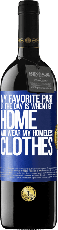 «My favorite part of the day is when I get home and wear my homeless clothes» RED Edition MBE Reserve