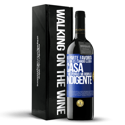 «Mi parte favorita del día es cuando llego a casa y me pongo mi ropa de indigente» Edición RED MBE Reserva