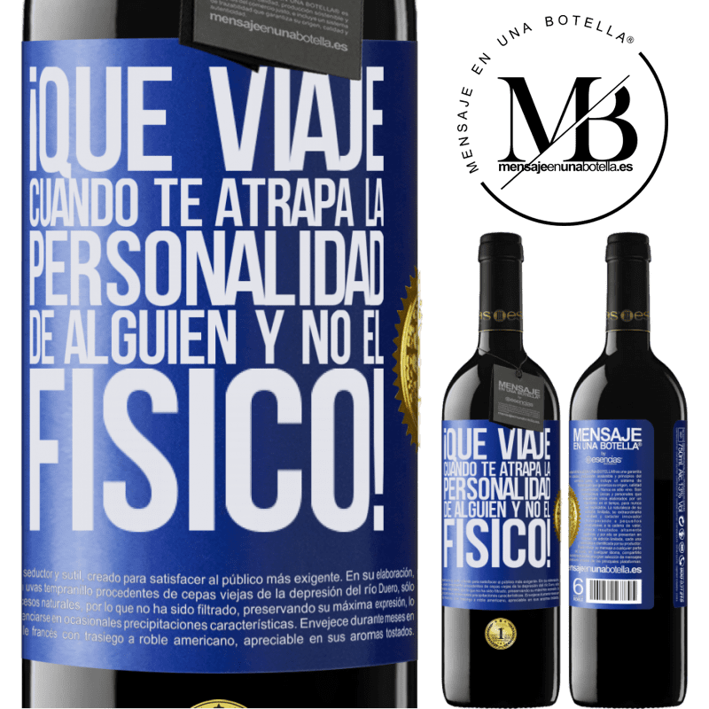 39,95 € Envío gratis | Vino Tinto Edición RED MBE Reserva ¡Qué viaje cuando te atrapa la personalidad de alguien y no el físico! Etiqueta Azul. Etiqueta personalizable Reserva 12 Meses Cosecha 2015 Tempranillo