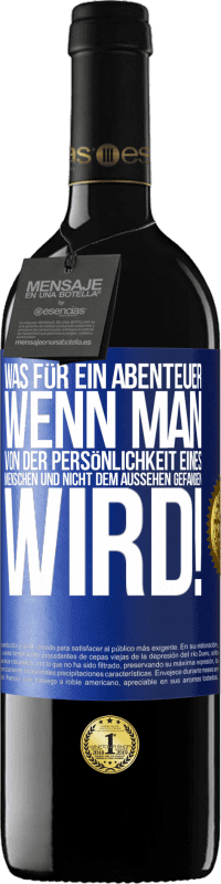 39,95 € | Rotwein RED Ausgabe MBE Reserve Was für ein Abenteuer, wenn man von der Persönlichkeit eines Menschen und nicht dem Aussehen gefangen wird! Blaue Markierung. Anpassbares Etikett Reserve 12 Monate Ernte 2014 Tempranillo