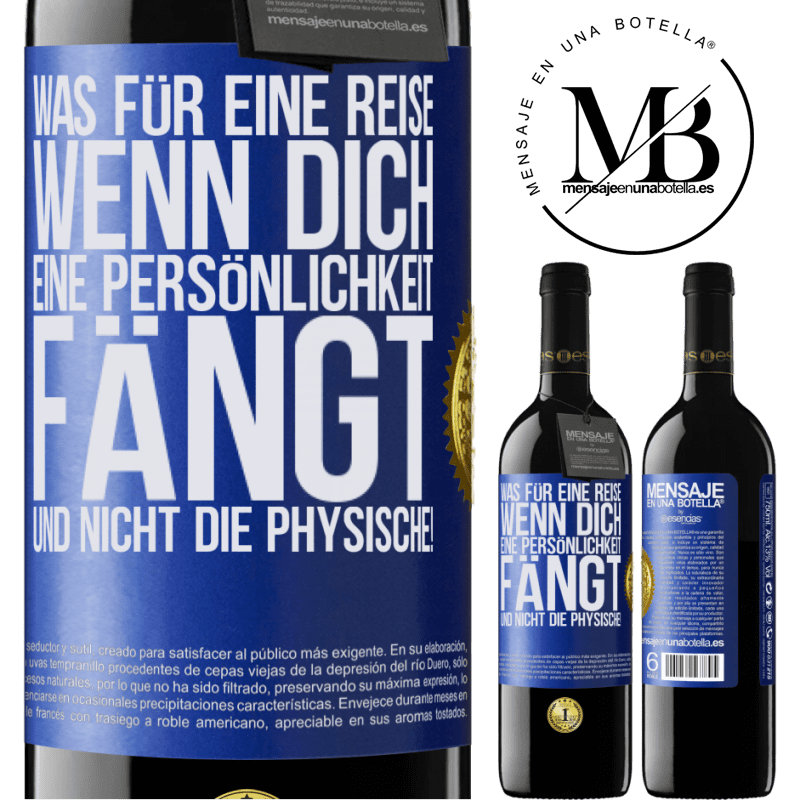 39,95 € Kostenloser Versand | Rotwein RED Ausgabe MBE Reserve Was für ein Abenteuer, wenn man von der Persönlichkeit eines Menschen und nicht dem Aussehen gefangen wird! Blaue Markierung. Anpassbares Etikett Reserve 12 Monate Ernte 2015 Tempranillo