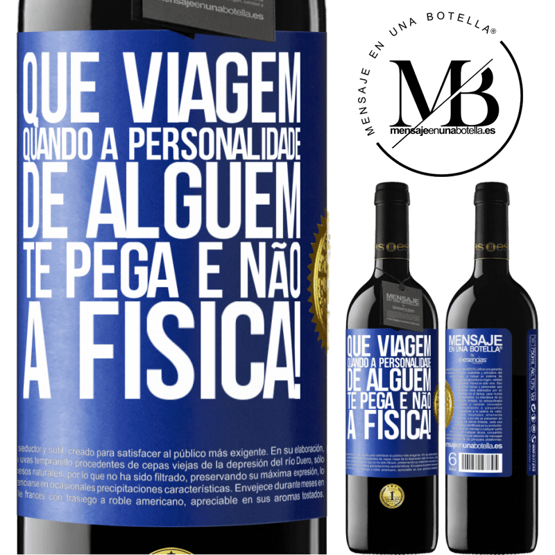 39,95 € Envio grátis | Vinho tinto Edição RED MBE Reserva que viagem quando a personalidade de alguém te pega e não a física! Etiqueta Azul. Etiqueta personalizável Reserva 12 Meses Colheita 2015 Tempranillo