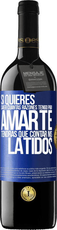 «Si quieres saber cuántas razones tengo para amarte, tendrás que contar mis latidos» Edición RED MBE Reserva