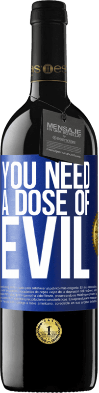 39,95 € | Red Wine RED Edition MBE Reserve You need a dose of evil Blue Label. Customizable label Reserve 12 Months Harvest 2015 Tempranillo