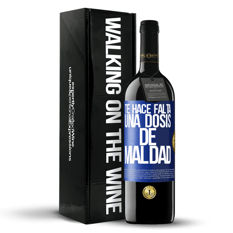 39,95 € Envío gratis | Vino Tinto Edición RED MBE Reserva Te hace falta una dosis de maldad Etiqueta Azul. Etiqueta personalizable Reserva 12 Meses Cosecha 2015 Tempranillo