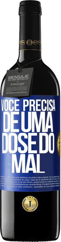 39,95 € | Vinho tinto Edição RED MBE Reserva Você precisa de uma dose do mal Etiqueta Azul. Etiqueta personalizável Reserva 12 Meses Colheita 2015 Tempranillo