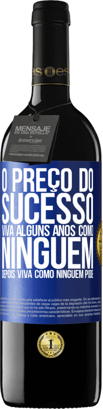 39,95 € | Vinho tinto Edição RED MBE Reserva O preço do sucesso. Viva alguns anos como ninguém, depois viva como ninguém pode Etiqueta Azul. Etiqueta personalizável Reserva 12 Meses Colheita 2016 Tempranillo