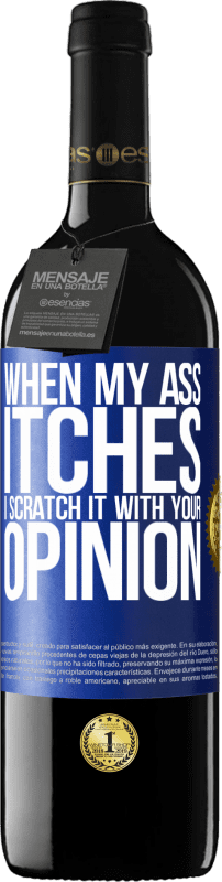 «When my ass itches, I scratch it with your opinion» RED Edition MBE Reserve