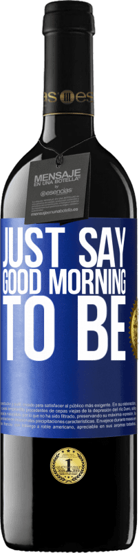 «Just say Good morning to be» RED Edition Crianza 6 Months