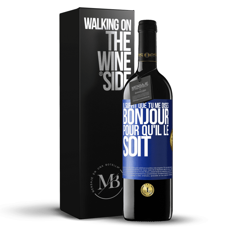 39,95 € Envoi gratuit | Vin rouge Édition RED MBE Réserve Il suffit que tu me dises Bonjour pour qu'il le soit Étiquette Bleue. Étiquette personnalisable Réserve 12 Mois Récolte 2015 Tempranillo