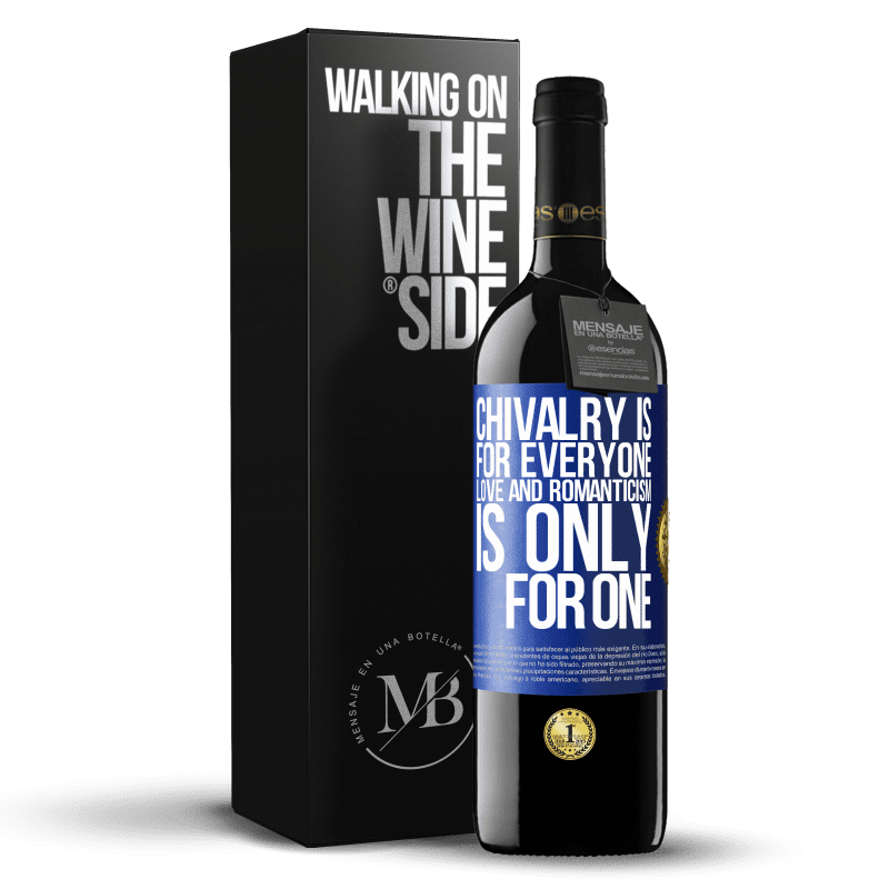 39,95 € Free Shipping | Red Wine RED Edition MBE Reserve Chivalry is for everyone. Love and romanticism is only for one Blue Label. Customizable label Reserve 12 Months Harvest 2015 Tempranillo