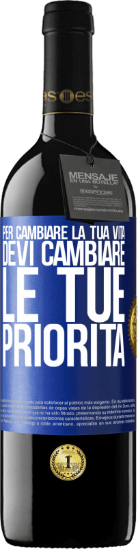 39,95 € Spedizione Gratuita | Vino rosso Edizione RED MBE Riserva Per cambiare la tua vita devi cambiare le tue priorità Etichetta Blu. Etichetta personalizzabile Riserva 12 Mesi Raccogliere 2016 Tempranillo